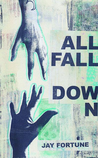 All Fall Down - A Novel by Jay Fortune