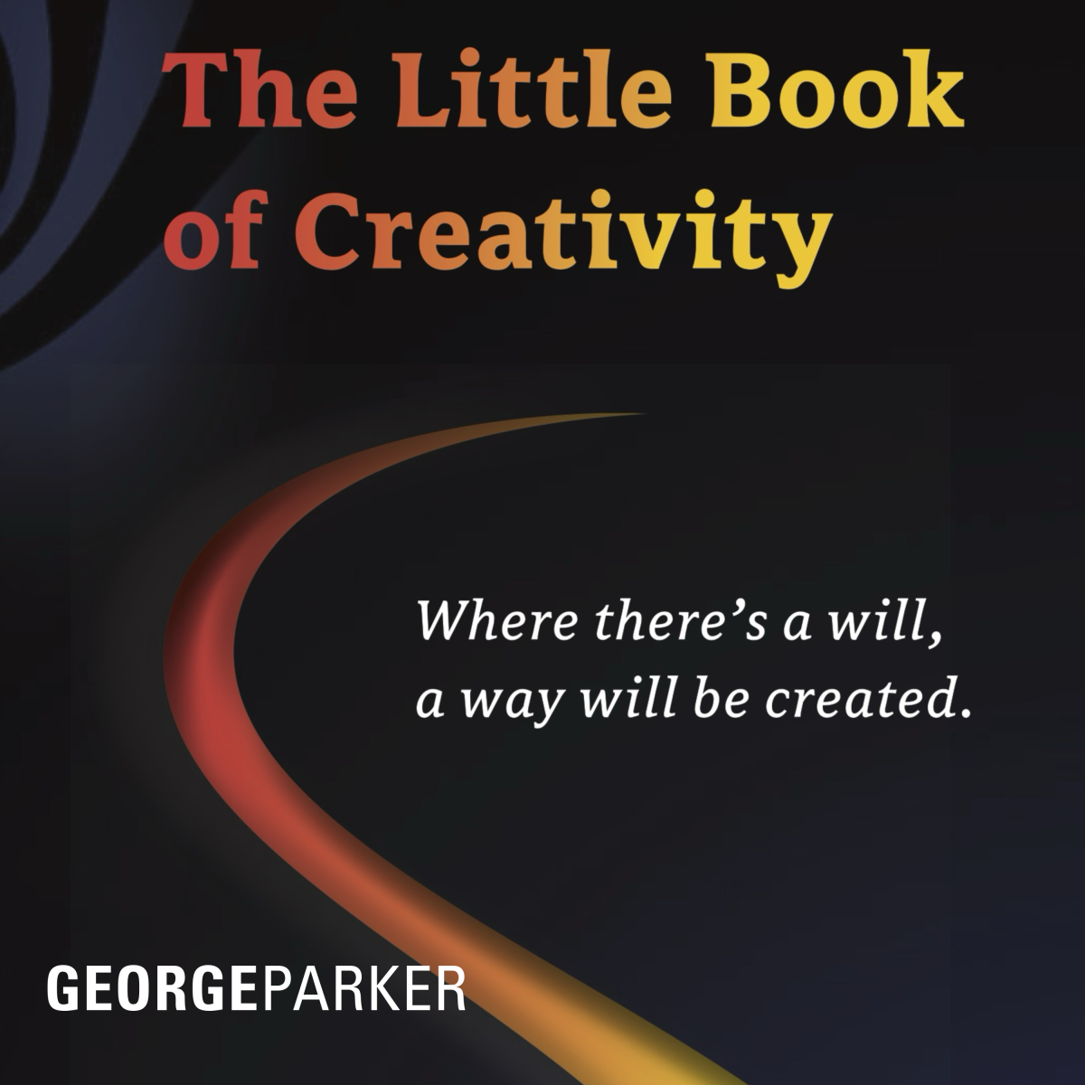 The Little Book of Creativity